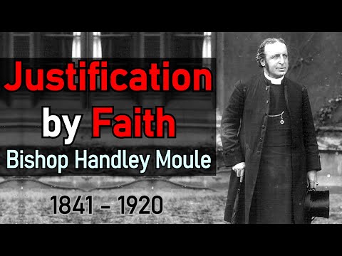 Justification by Faith - Bishop Handley Moule