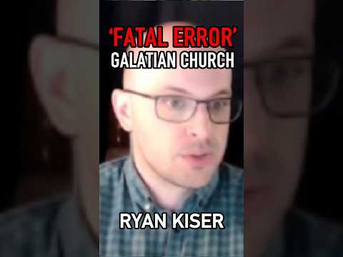 Fatal Error in Galatian Church – Ryan Kiser #shorts #christianshorts #heresy #reformedtheology #God