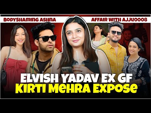Elvish's Ex Gf Kirti Mehra Problematic behaviour | bodyshaming Ashna | Affair With Ajju0008 