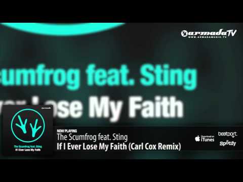 The Scumfrog feat. Sting - If I Ever Lose My Faith (Carl Cox Remix) - UCGZXYc32ri4D0gSLPf2pZXQ