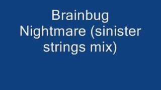 Brainbug - Nightmare (sinister strings mix)