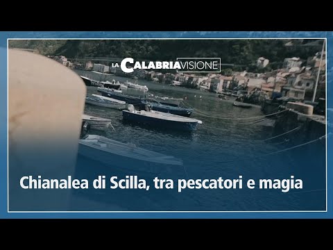 Scilla Chianalea tra pescatori e magia - LaCalabriavisione