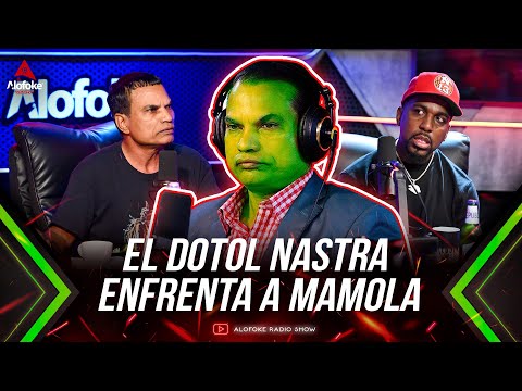 EL DOTOL NASTRA ENFRENTA A MAMOLA POR DECIR QUE TIENE MAS SUERTE QUE TALENTO (ALOFOKE RADIO LIVE)