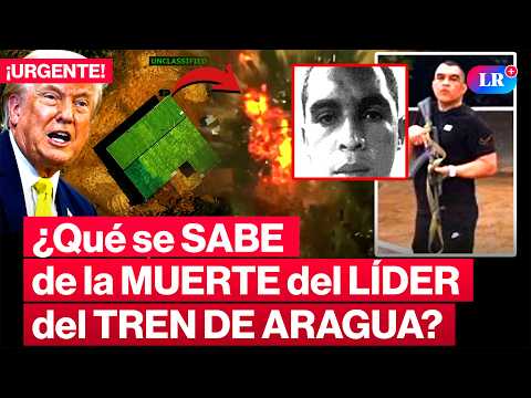 🔴“NIÑO GUERRERO”: ASÍ EE.UU. MATÓ al LÍDER del TREN de ARAGUA en VENEZUELA  | #LR