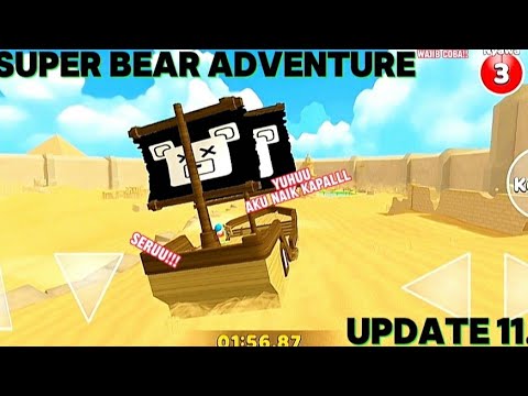 Ada Kapal Bajak Laut Di Uptade Terbaru Super Bear Adventure
