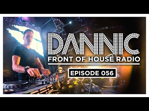 Dannic presents Front Of House Radio 056 - UCLxqd1S685Mpyk9wy8jkVJQ