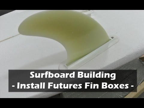 Installing Futures Fins Box: How to Build a Surfboard #18 - UCAn_HKnYFSombNl-Y-LjwyA