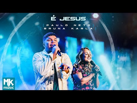 Paulo Neto e Bruna Karla - É Jesus (Ao Vivo) (Clipe Oficial MK Music)