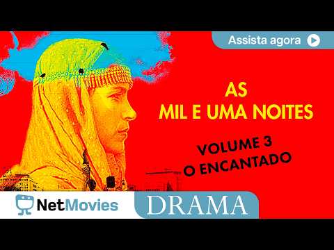 As Mil e Uma Noites - Volume 3: O Encantado🔹Filme de Drama Completo🔹 Filme GRÁTIS | NetMovies Drama