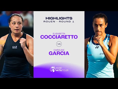 Elisabetta Cocciaretto vs. Caroline Garcia | 2024 Rouen Round 1 | WTA Match Highlights