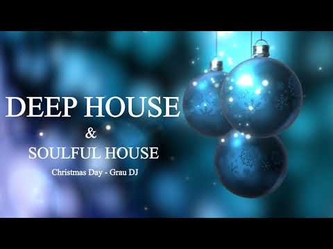 Deep House & Soulful Mix 069 | Christmas Day | Grau DJ - UCRiSzlU8XmBehCFhoNaSunw