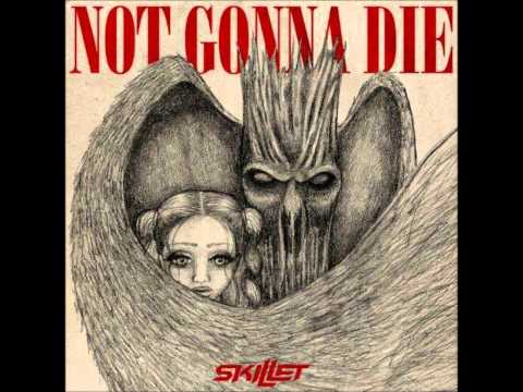 Skillet - Not Gonna Die (RISE - 2013)