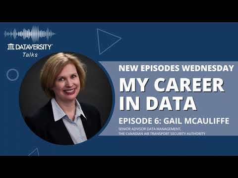 My Career in Data Episode 6: Gail McAuliffe, Senior Advisor Data Management, CATSA