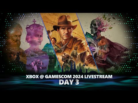 Xbox @ gamescom 2024 Day 3 Livestream | Indiana Jones, Avowed, Ara: History Untold