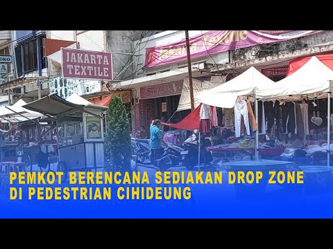 PEMKOT BERENCANA SEDIAKAN DROP ZONE DI PEDESTRIAN CIHIDEUNG