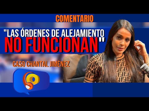 "Las órdenes de alejamiento NO FUNCIONAN" caso Chantal Jiménez | La Opción Radio