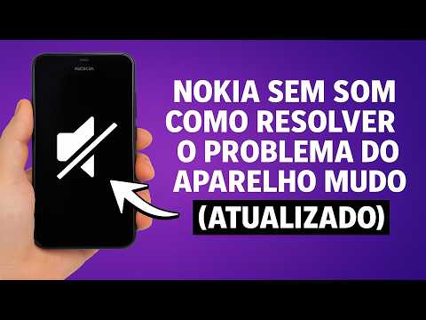 Nokia MUDO? SEM SOM? O que fazer?