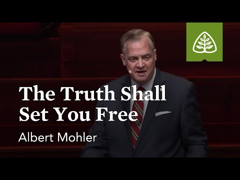 Albert Mohler: The Truth Shall Set You Free