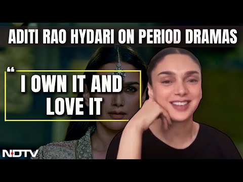 Aditi Rao Hydari On Period Dramas: "I Own It And Love It"