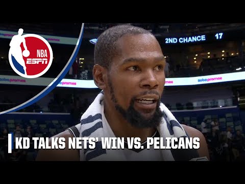 Kevin Durant describes Nets’ ‘tale of two halves’ to beat Pelicans | NBA on ESPN