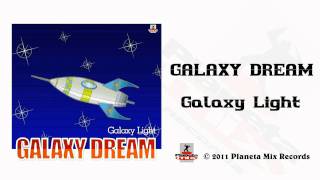 Galaxy Dream - Galaxy Light (Radio Edit)
