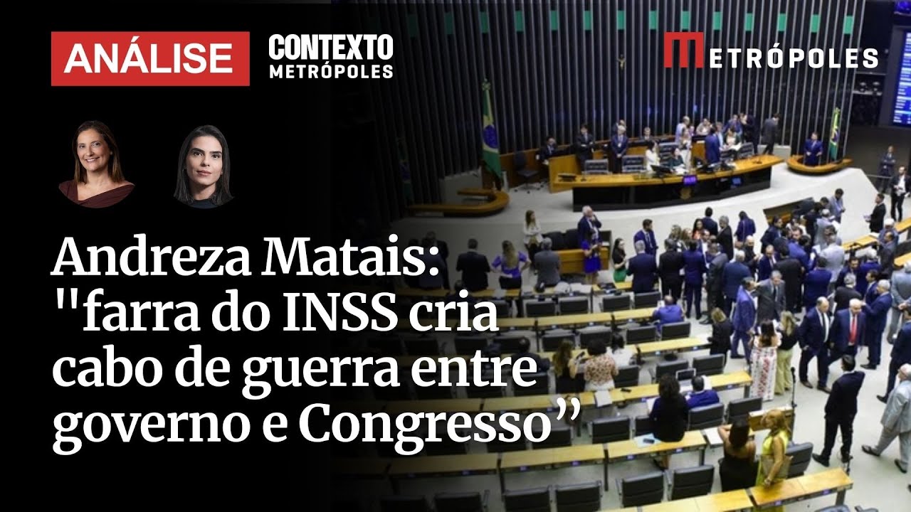 Andreza Matais farra do INSS cria cabo de guerra entre governo e Congresso