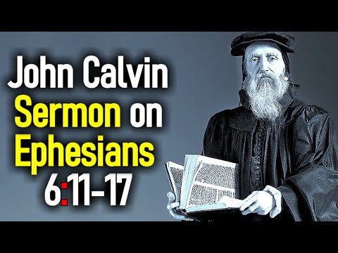 John Calvin   Sermons upon the Epistle of Saint Paul to the Ephesians 6 11 17