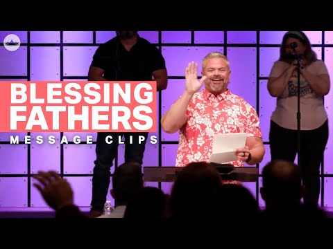 Blessing Fathers (Clip) from Spirit-Filled Thinking (Part 2)    6.19.22