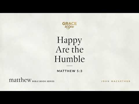 Happy Are the Humble (Matthew 5:3) [Audio Only]