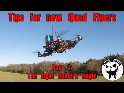FPV Tutorial: Tips for new quad Flyers Part 3 - Camera angle - UCcrr5rcI6WVv7uxAkGej9_g