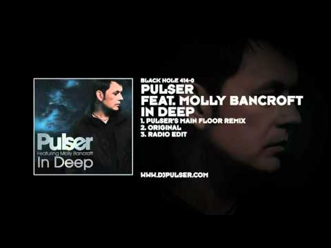 Pulser featuring Molly Bancroft - In Deep (Pulser's Main Floor Remix) - UCvYuEpgW5JEUuAy4sNzdDFQ