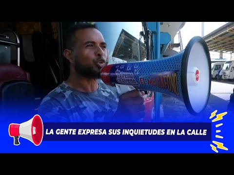 La gente expresa sus inquietudes en la calle | El Megáfono | 07-08-2023