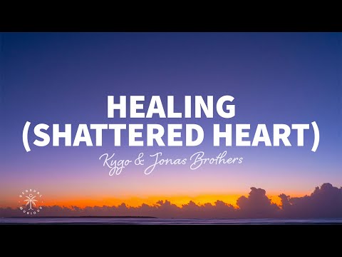 Kygo & Jonas Brothers - Healing (Shattered Heart) [Lyrics]