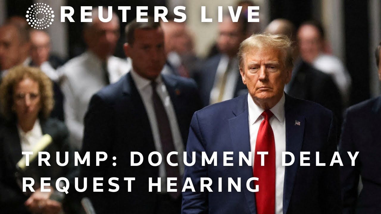 LIVE:Judge hears Donald Trump’s request to delay classified documents case