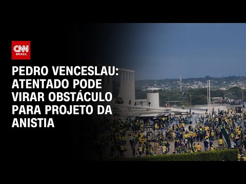 Pedro Venceslau: Atentado pode virar obstáculo para projeto da anistia | BASTIDORES CNN