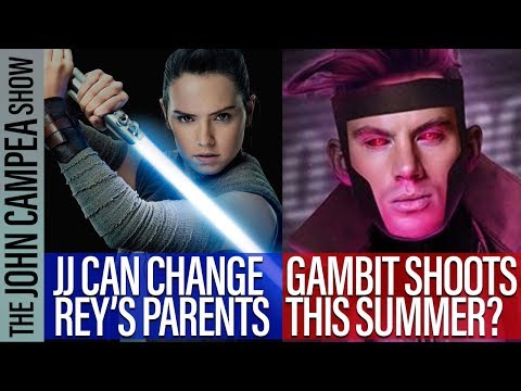 Gambit Could Shoot This Summer, JJ Can Change Rey