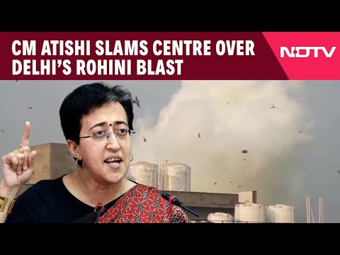 Delhi Blast | Centre Responsible For Delhi's Law & Order: Chief Minister Atishi On Rohini Blast