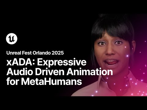 xADA: Expressive Audio Driven Animation for MetaHumans | Unreal Fest Orlando 2025