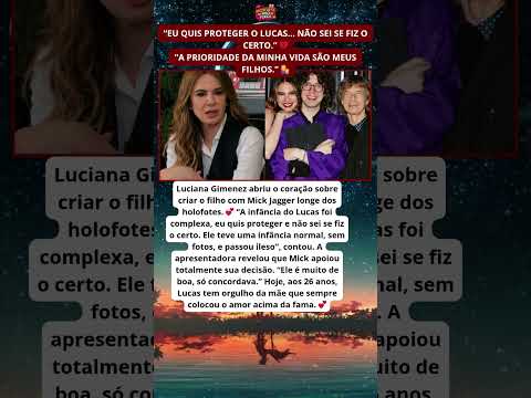 Luciana Gimenez revela decisão marcante sobre o filho com Mick Jagger 💞