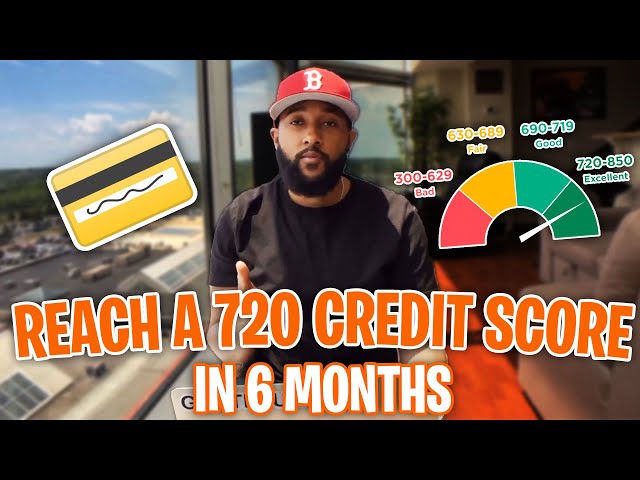How to Get a 720 Credit Score in 6 Months