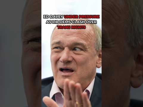 Ed Davey faces TOXIC CULTURE WAR over TRANS RIGHTS!