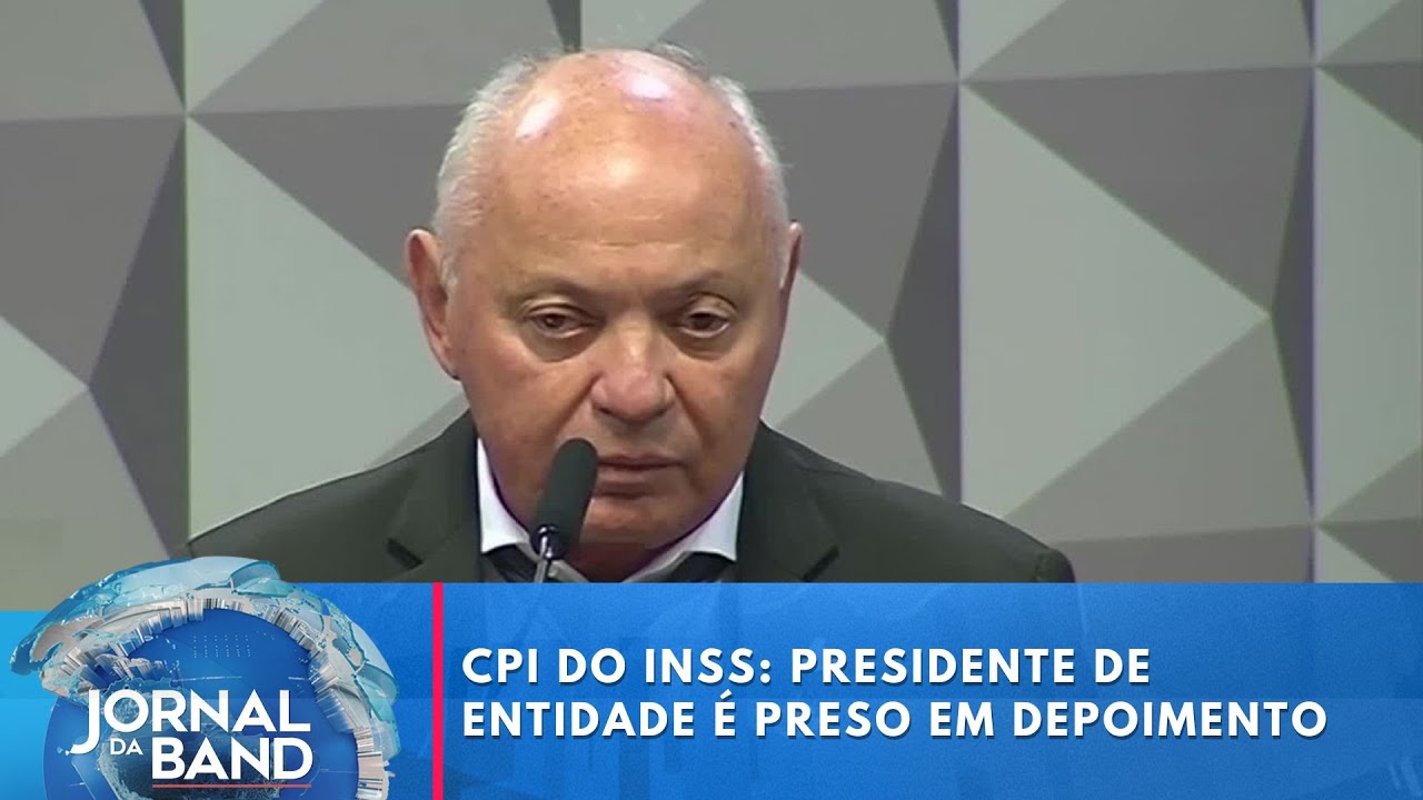 CPI do INSS: presidente de entidade é preso em depoimento | Jornal da Band