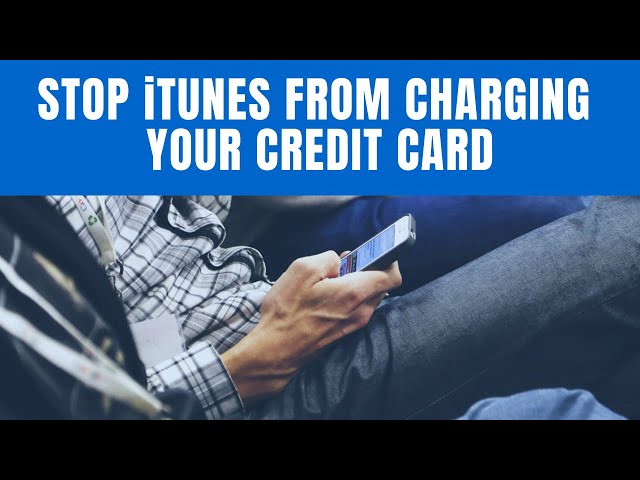 How to Stop iTunes from Charging Your Credit Card
