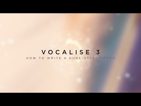 How to Write a ‘Dune’-Style Track Using Vocalise 3 | Heavyocity
