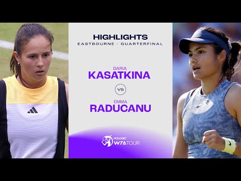 Daria Kasatkina vs. Emma Raducanu | 2024 Eastbourne Quarterfinal | WTA Match Highlights