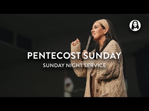 Pentecost Sunday  Jessica Koulianos  Sunday Night Service