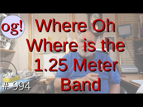 Where Oh Where is the 1.25 Meter Band? (#994)