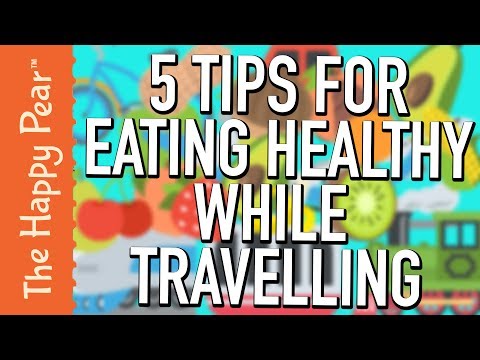 5 TIPS FOR EATING HEALTHY WHILE TRAVELLING
