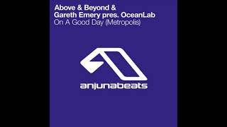 Above & Beyond & Gareth Emery pres. OceanLab - On A Good Day (Metropolis) (Extended Mix)