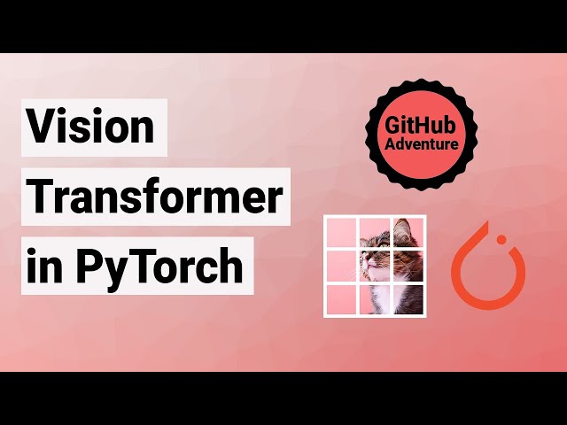 How the Vision Transformer Works in PyTorch